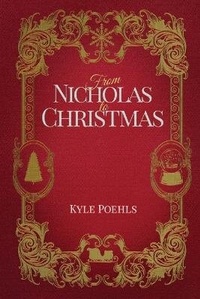 Enlarge image Cover: (2nd Ed) From Nicholas To Christmas (Paperback) - North Poehls Arts LLC