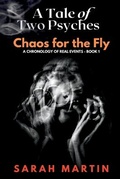 Cover: A Tale of Two Psyches - CHAOS FOR THE FLY - Sarah Writes