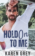 Cover: Hold On To Me - Karen Grey