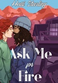 Cover: Ask Me For Fire - Halli Starling Books