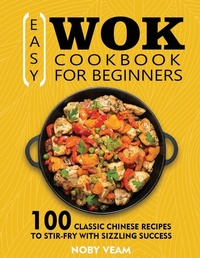Abbildung von: Easy Wok Cookbook for Beginners - Kolira Funce