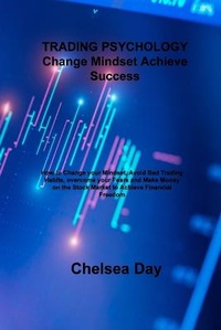 Abbildung von: TRADING PSYCHOLOGY Change Mindset Achieve Success - Charlie Books Ltd