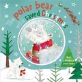 Cover: The Polar Bear Who Saved Christmas - Make Believe Ideas