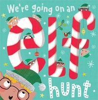 Enlarge image Cover: We're Going on a Elf Hunt! - Make Believe Ideas