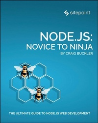 Enlarge image Cover: Node.js: Novice to Ninja - SitePoint Pty Ltd