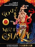 Cover: The Gods Must Be Crazy!: A Tiger Ride from Cradle of Communism to Catacomb of Capitalism - EPM Mavericks