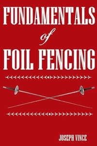 Abbildung von: Fundamentals of Foil Fencing - BudoWorks