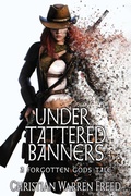 Cover: Under Tattered Banners - Warfighter Books