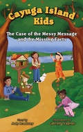 Cover: Case of the Messy Message and the Missing Facts - City of Light Publishing