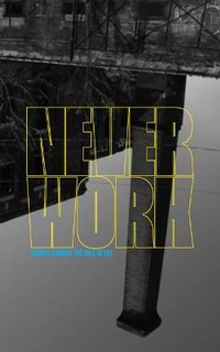 Enlarge image Cover: Never Work - Detritus Books