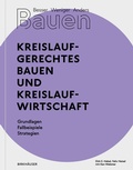 Cover: Besser - Weniger - Anders Bauen: Kreislaufgerechtes Bauen und Kreislaufwirtschaft - Birkh&auml;user Verlag GmbH