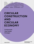 Cover: Building Better - Less - Different: Circular Construction and Circular Economy - Birkh&auml;user Verlag GmbH