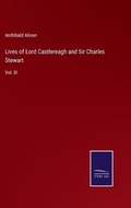Cover: Lives of Lord Castlereagh and Sir Charles Stewart - Salzwasser-Verlag