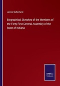 Cover: Biographical Sketches of the Members of the Forty-First General Assembly of the State of Indiana - Salzwasser-Verlag