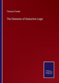 Enlarge image Cover: The Elements of Deductive Logic - Salzwasser-Verlag
