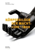 Cover: K&ouml;rperbilder der Macht in Europa: 1300-1800 - Deutscher Kunstverlag