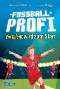 Cover: Fu&szlig;ballprofi 3: Fu&szlig;ballprofi - Ein Talent wird zum Star - Carlsen