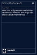 Cover: Rolle und Aufgaben der nominierten Strommarktbetreiber im Gef&uuml;ge des Elektrizit&auml;tsbinnenmarktes - Nomos
