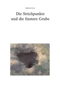 Cover: Die Strichpunkte und die finstere Grube - Die Strichpunkte