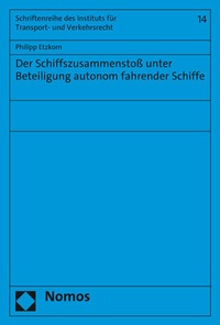 Abbildung von: Der Schiffszusammenstoß unter Beteiligung autonom fahrender Schiffe - Nomos