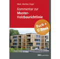 Abbildung von: Kommentar zur Muster-Holzbaurichtlinie (MHolzBauRL) - mit E-Book (PDF) - Rudolf Müller Verlag