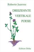 Cover: DREIZEHNTE VERTIKALE POESIE - DECIMOTERCERA POES&Iacute;A VERTICAL - Edition Delta