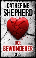 Cover: Der Bewunderer: Thriller - Kafel Verlag