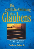 Cover: Die g&ouml;ttliche Ordnung des Glaubens - Shalom Verlag