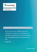 Cover: Entwicklung und Validierung eines modularen Systems zur Generierung variabler Pulsationen f&uuml;r die Erprobung von hei&szlig;gasf&uuml;hrenden Komponenten - Fraunhofer Verlag