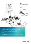 Cover: Land Use And Forestry In The Environmental Footprint - Fraunhofer Verlag