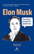 Cover: Elon Musk em suas pr&oacute;prias palavras - Agir