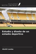 Cover: Estudio y dise&ntilde;o de un estadio deportivo - Ediciones Nuestro Conocimiento