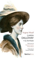 Cover: Clarissa Dalloway y su invitada - N&oacute;rdica Libros