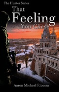 Cover: That Feeling You Chase (The Hunter Series, #2) - The Hunter series