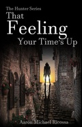 Cover: That Feeling Your Time's Up (The Hunter Series, #3) - The Hunter series