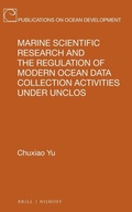 Cover: Marine Scientific Research and the Regulation of Modern Ocean Data Collection Activities under UNCLOS - Martinus Nijhoff