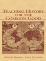 Cover: Teaching History for the Common Good - Routledge
