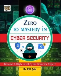 Enlarge image Cover: Zero To Mastery In Cybersecurity- Become Zero To Hero In Cybersecurity, This Cybersecurity Book Covers A-Z Cybersecurity Concepts, 2022 Latest Edition - VAYU EDUCATION OF INDIA