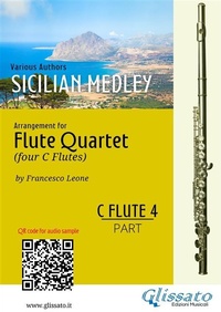 Abbildung von: C Flute 4 part: Sicilian Medley for Flute Quartet - Glissato Edizioni Musicali