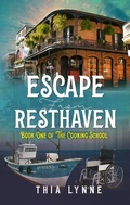 Cover: Escape From Resthaven (The Cooking School: Book One) - The Cooking School: Book One