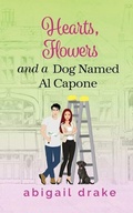Cover: Hearts, Flowers, and a Dog Named Al Capone - Abigail Drake