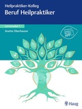 Cover: Heilpraktiker-Kolleg - Beruf Heilpraktiker - Lernmodul 1 - Karl F. Haug