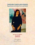 Cover: Zwischen Chaos und Kosmos: Experimente mit Farbe, Form und Schrift - OSTASIEN Verlag
