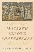 Cover: Macbeth before Shakespeare - Oxford University Press Inc