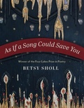Cover: As If a Song Could Save You - University of Wisconsin Press