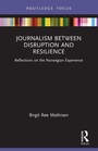 Cover: Journalism Between Disruption and Resilience - Routledge