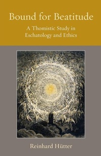 Enlarge image Cover: Bound for Beatitude - The Catholic University of America Press