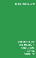 Cover: Subvertising the Military Industrial Media Complex - Blurb
