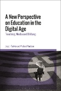Cover: A New Perspective on Education in the Digital Age - Bloomsbury Academic