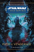 Cover: Star Wars: The High Republic: Path Of Vengeance - Disney Lucasfilm Press